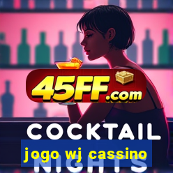 jogo wj cassino